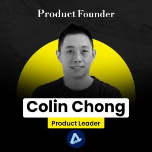 Colin Chong - Product Founder