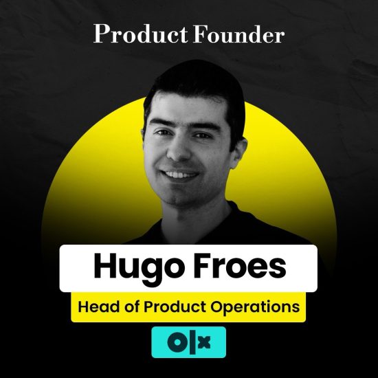 Hugo Froes - Product Founder