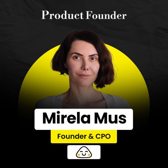 Mirela Mus – Product Founder