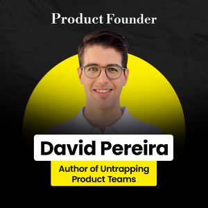 David Pereira – Product Founder